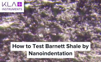 Indentation University Session 6: How to Test Barnett Shale by Nanoindentation